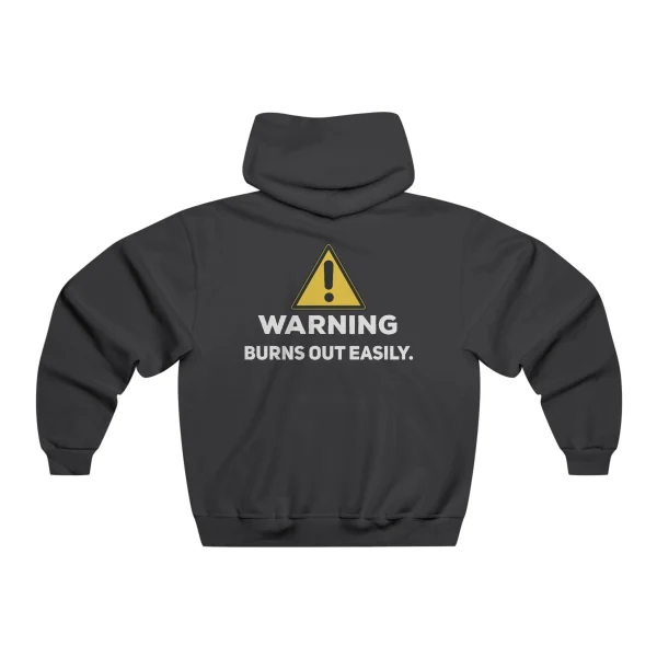 Warning Burns Out Easily Hoodie