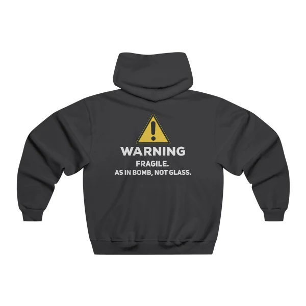 Warning Fragile As In Bomb Not Glass Hoodie