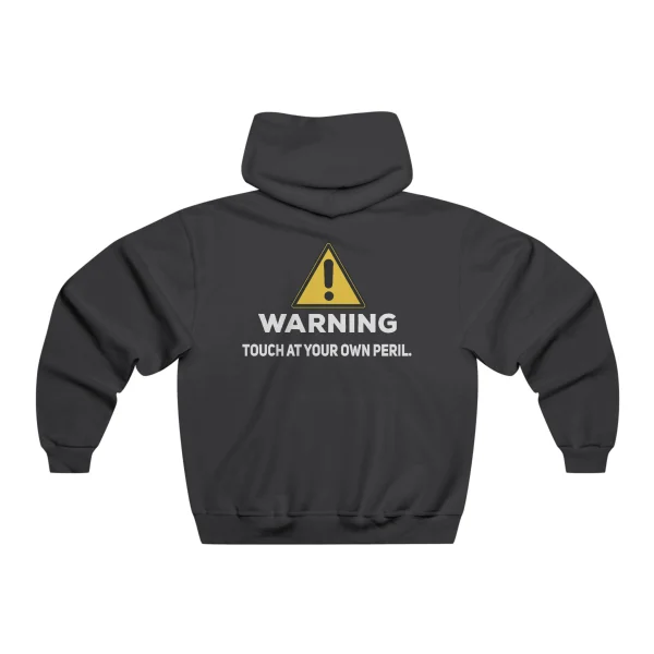 Warning Touch At Your Own Peril Hoodie